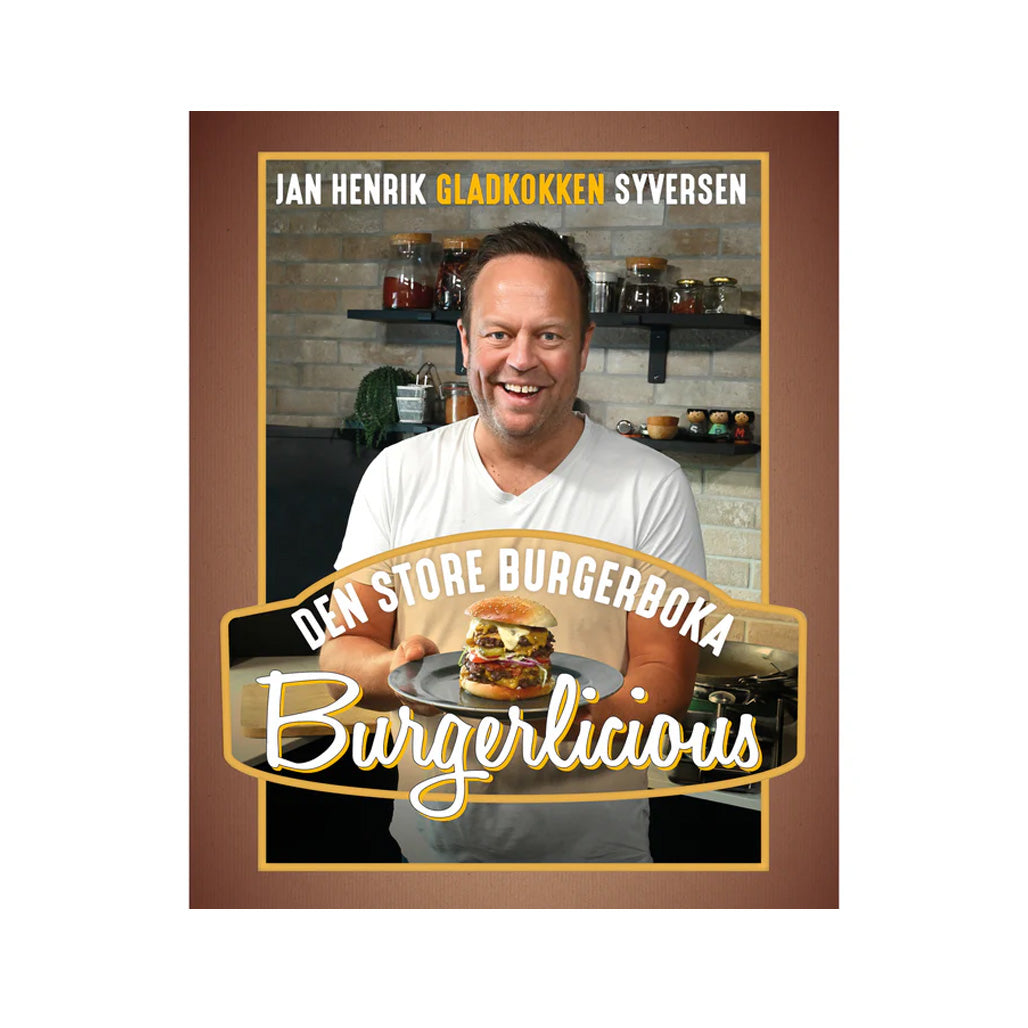 BURGERLICIOUS - DEN STORE BURGERBOKA AV JAN HENRIK GLADKOKKEN SYVERSEN