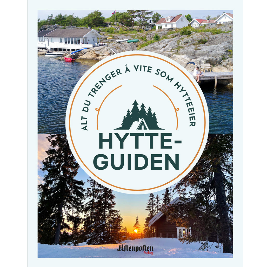 HYTTEGUIDEN - ALT DU TRENGER Å VITE SOM HYTTEEIER